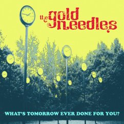 What'S Tomorrow Ever Done For You? - Gold Needles