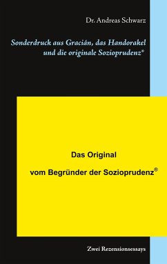 Sonderdruck aus Gracián, das Handorakel und die originale Sozioprudenz® - Schwarz, Andreas