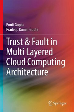 Trust & Fault in Multi Layered Cloud Computing Architecture - Gupta, Punit;Gupta, Pradeep Kumar