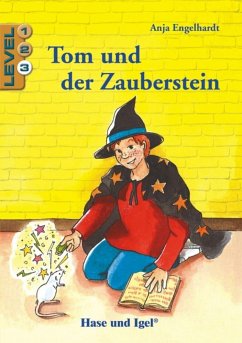 Tom und der Zauberstein / Level 3. Schulausgabe - Engelhardt, Anja