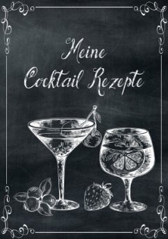 Meine Cocktail Rezepte: Rezeptbuch zum Selberschreiben - Cocktail Rezept Notizbuch - Rezeptbuch zum Selbst Schreiben - Wolle, Z.