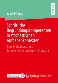 Schriftliche Begründungskompetenzen in stochastischen Aufgabenkontexten - Vogt, Marieke