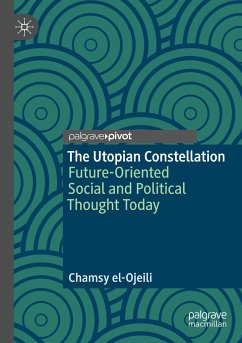 The Utopian Constellation - el-Ojeili, Chamsy