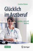 Glücklich im Arztberuf (eBook, PDF)