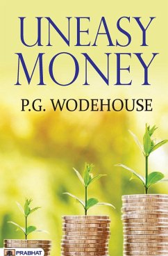 Uneasy Money - Wodehouse, P. G.