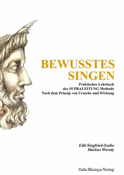 Bewusstes Singen - Siegfried-Szabo, Edit; Wernly, Markus