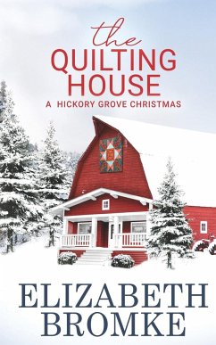 The Quilting House, A Hickory Grove Christmas - Bromke, Elizabeth