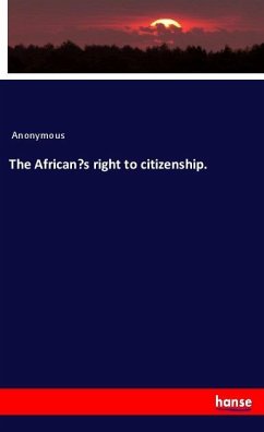 The African¿s right to citizenship. - Anonymous