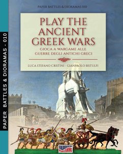 Play the Ancient Greek war - Cristini, Luca Stefano; Bistulfi, Gianpaolo