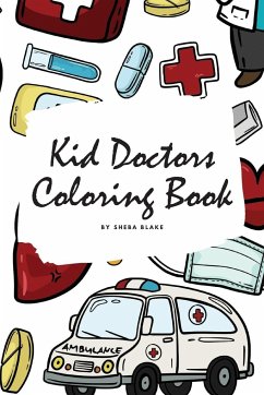 Kid Doctors Coloring Book for Children (6x9 Coloring Book / Activity Book) - Blake, Sheba