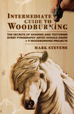 Intermediate Guide to Woodburning - Stevens, Mark