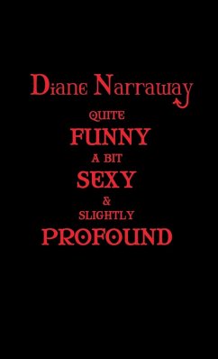 Quite Funny, A Bit Sexy & Slightly Profound - Narraway, Diane