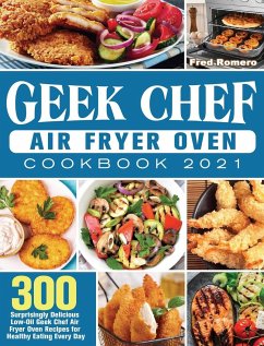 Geek Chef Air Fryer Oven Cookbook 2021 - Romero, Fred