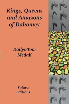 Kings, Queens and Amazons of Dahomey - Medali, Dallys-Tom