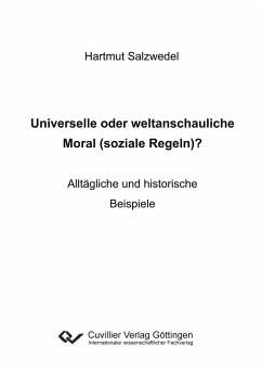 Universelle oder weltanschauliche Moral (soziale Regeln)? - Salzwedel, Hartmut