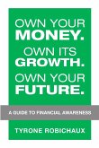 Own Your Money. Own Its Growth. Own Your Future.