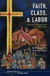 Faith, Class, and Labor - Bild 1