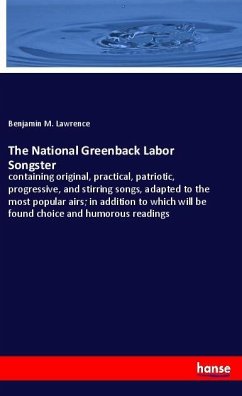 The National Greenback Labor Songster - Lawrence, Benjamin M.