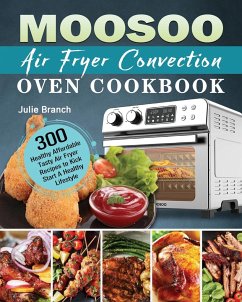 MOOSOO Air Fryer Convection Oven Cookbook - Branch, Julie