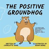 The Positive Groundhog The Positive Groundhog