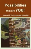 The Possibilities that are YOU!: Volume 20: The Humanness of Humility