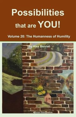 The Possibilities that are YOU!: Volume 20: The Humanness of Humility - Bennet, Alex