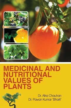 MEDICINAL AND NUTRITIONAL VALUES OF PLANTS - Chauhan, Alka