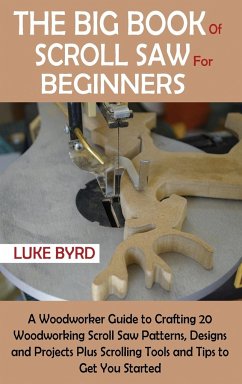 The Big Book of Scroll Saw for Beginners - Byrd, Luke