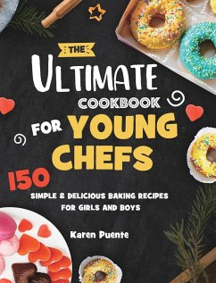 The Ultimate Cookbook for Young Chefs - Puente, Karen
