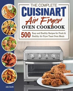 The Complete Cuisinart Air Fryer Oven Cookbook - Davitt, Jake