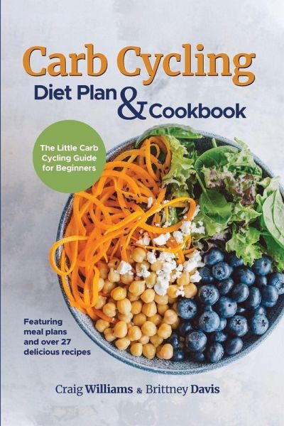 Carb Cycling Diet Plan & Cookbook Carb Cycling Diet Plan & Cookbook