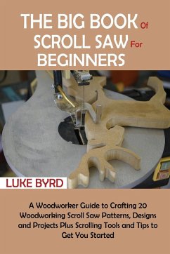 The Big Book of Scroll Saw for Beginners - Byrd, Luke