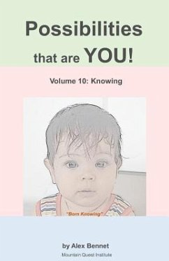 Possibilities that are YOU!: Volume 10: Knowing - Bennet, Alex