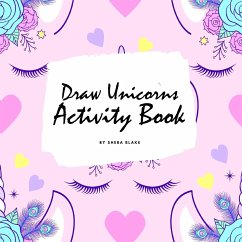 How to Draw Unicorns Activity Book for Children (8.5x8.5 Coloring Book / Activity Book) - Blake, Sheba
