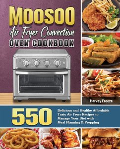 MOOSOO Air Fryer Convection Oven Cookbook - Freeze, Harvey