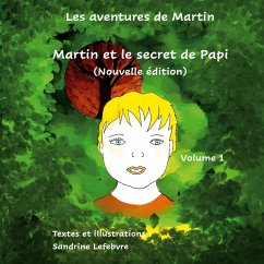 Martin et le secret de Papi - Lefebvre, Sandrine;Valasek, Claude