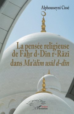 La pensée religieuse de Fahr d-Din r-Razi dans Ma'alim usul d-din - Cissé, Alphousseyni