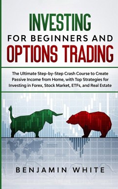 Investing for Beginners and Options Trading - White, Benjamin