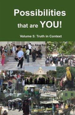 Possibilities that are YOU!: Volume 5: Truth in Context - Bennet, Alex