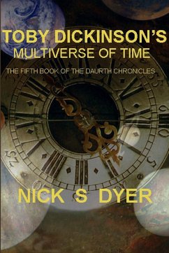 TOBY DICKINSON'S MULTIVERSE OF TIME - Dyer, Nick S