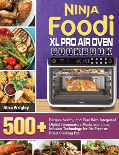 Ninja Foodi XL Pro Air Oven Cookbook - Wrigley, Alica