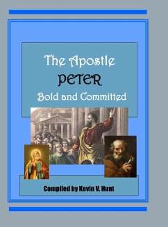 The Apostle Peter - Bold and Committed - Hunt, Kevin