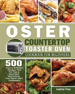 Oster Countertop Toaster Oven Cookbook for Beginners - Tracy, Leatrice