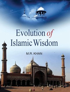 EVOLUTION OF ISLAMIC WISDOM - Khan, M. R.