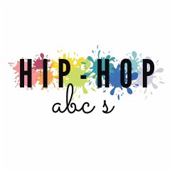 Hip-Hop ABC's - King, Josie; Designs, Nicole Esson