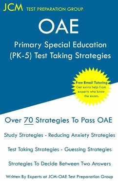 OAE Primary Special Education (PK-5) - Test Taking Strategies - Test Preparation Group, Jcm-Oae