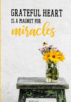 Grateful heart is a magnet for miracles - Collective, Happy Soul