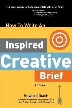 How To Write An Inspired Creative Brief, 3rd Edition - Ibach, Howard