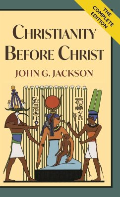 Christianity Before Christ - Jackson, John G.