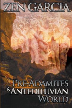 Pre-Adamites And The Antediluvian World - Garcia, Zen